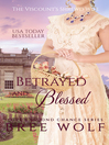 Cover image for Betrayed & Blessed--The Viscount's Shrewd Wife (#6 Love's Second Chance Series)